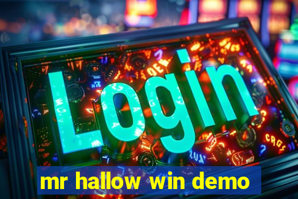 mr hallow win demo